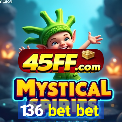 136 bet bet